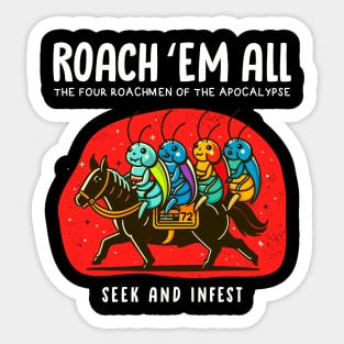 ROACH 'EM ALL Sticker